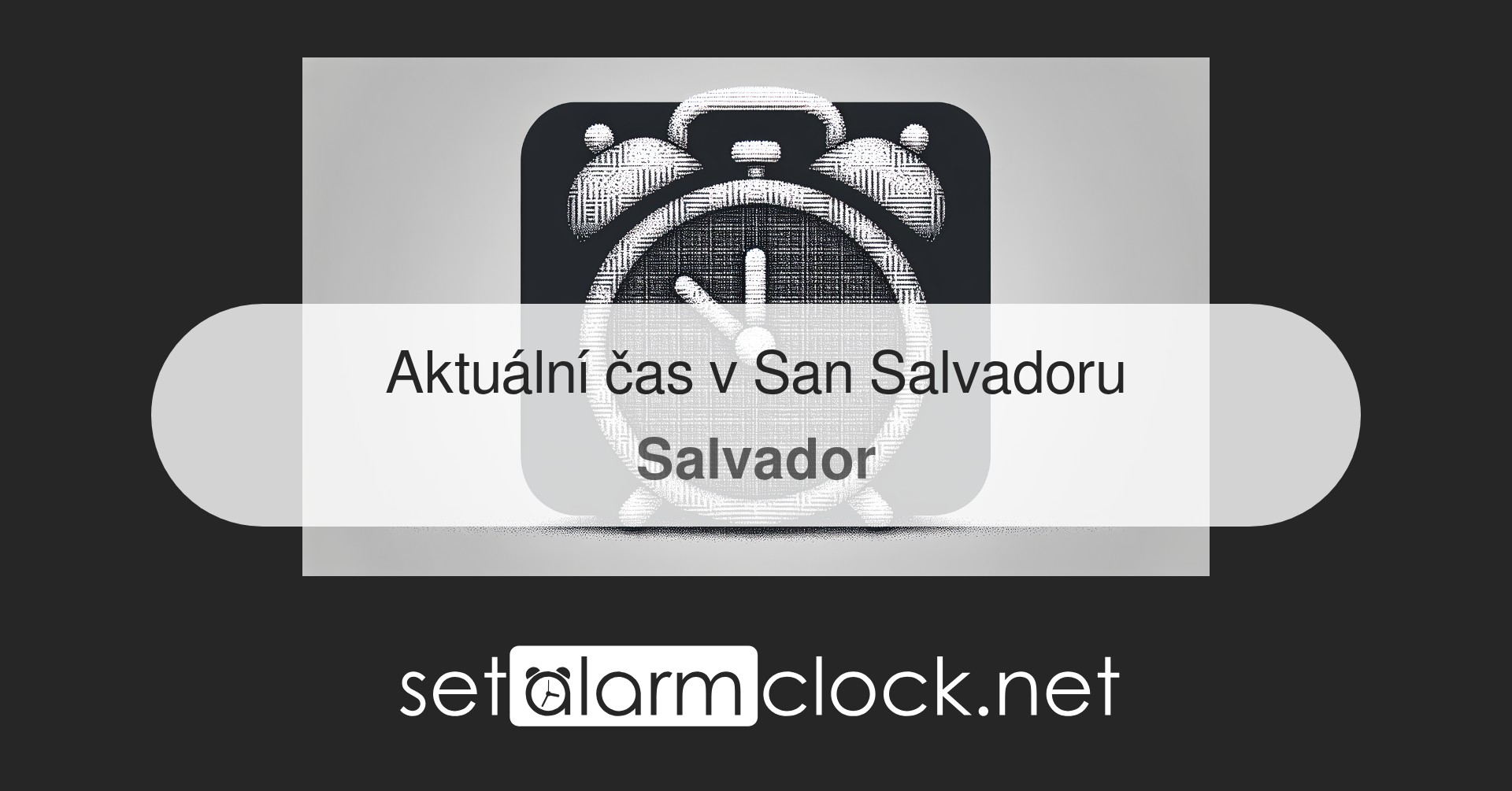Aktuální čas v San Salvadoru, Salvador – Světové hodiny
