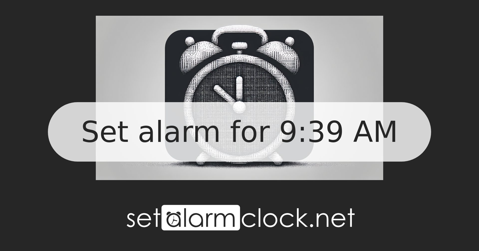 Set alarm for 9:39 AM - Online Alarm Clock