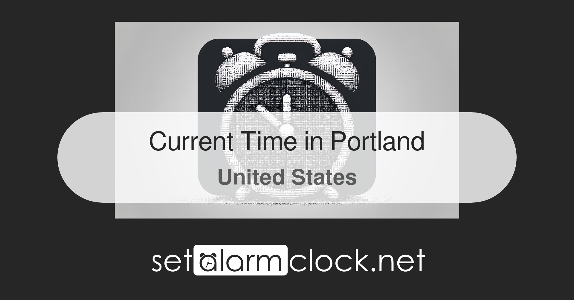 Current Time in Portland, United States – World Clock | SetAlarmClock.net