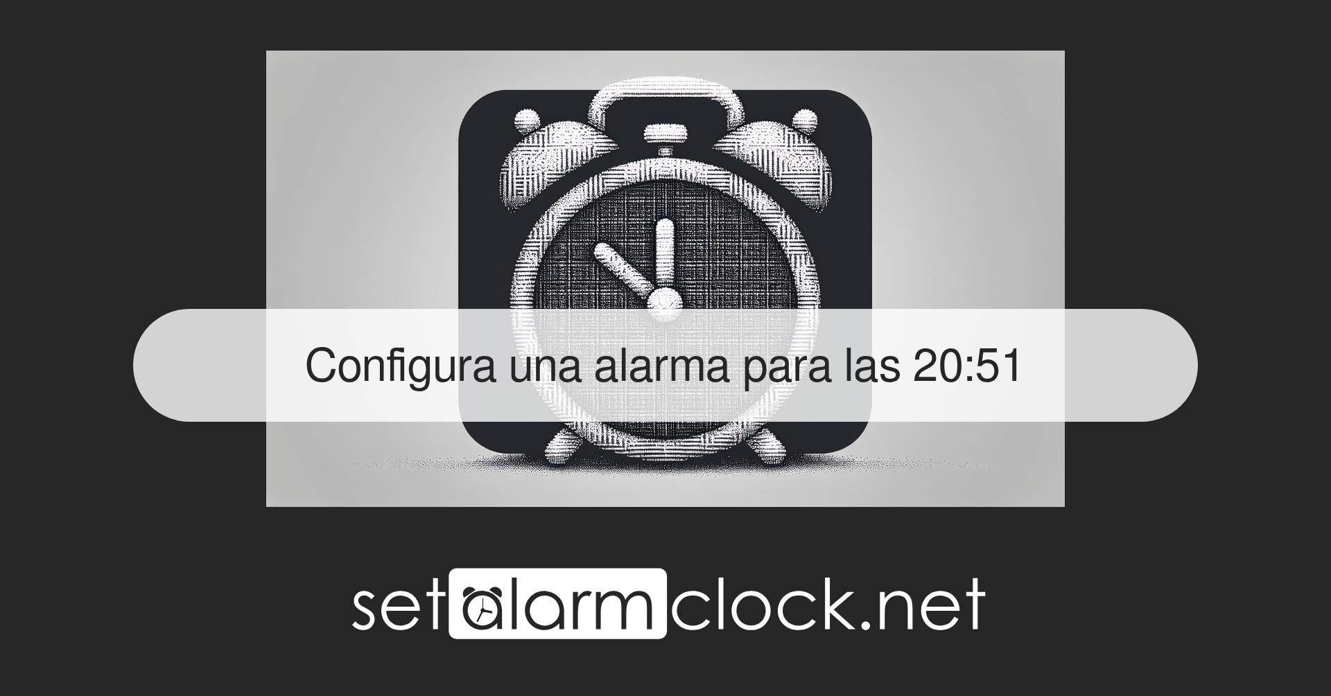 Configura una alarma para las 20:51 – Despertador online