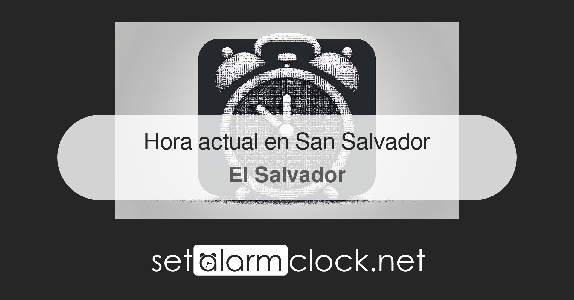 Hora actual en San Salvador, El Salvador – Reloj mundial