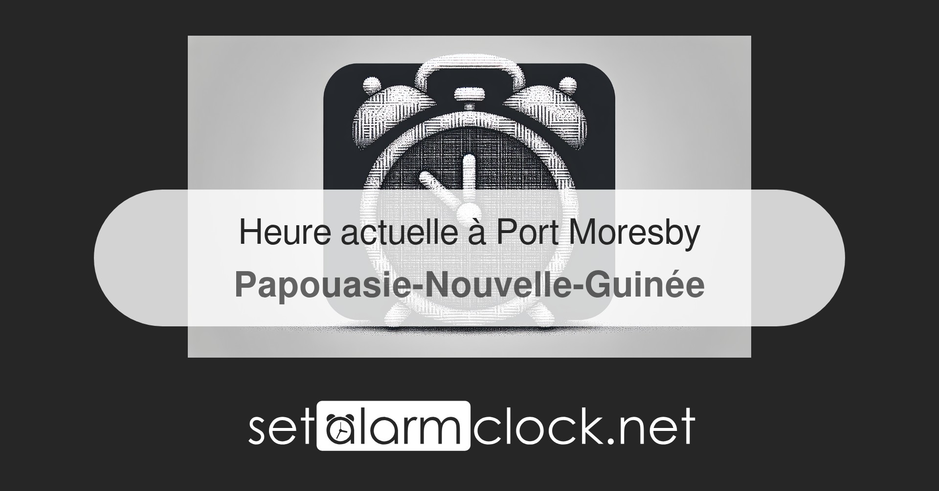 Heure actuelle à Port Moresby, Papouasie-Nouvelle-Guinée – Horloge mondiale