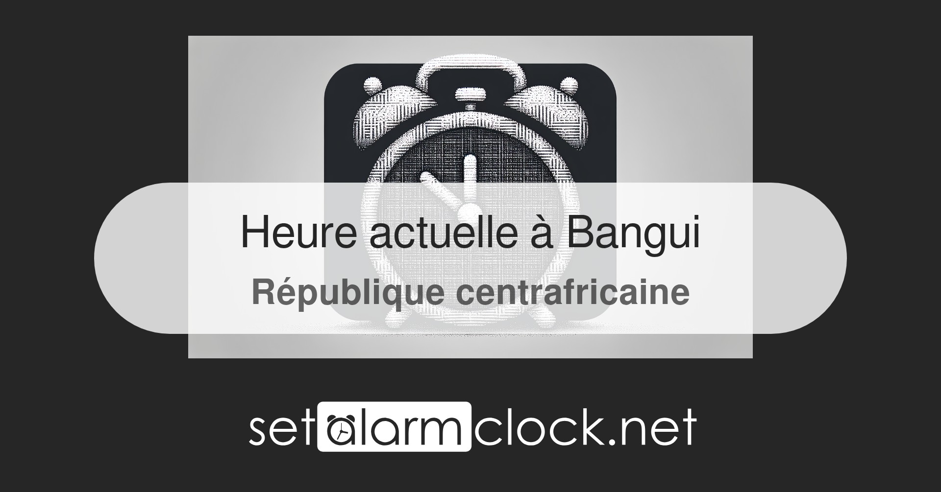 Heure actuelle à Bangui, République centrafricaine – Horloge mondiale