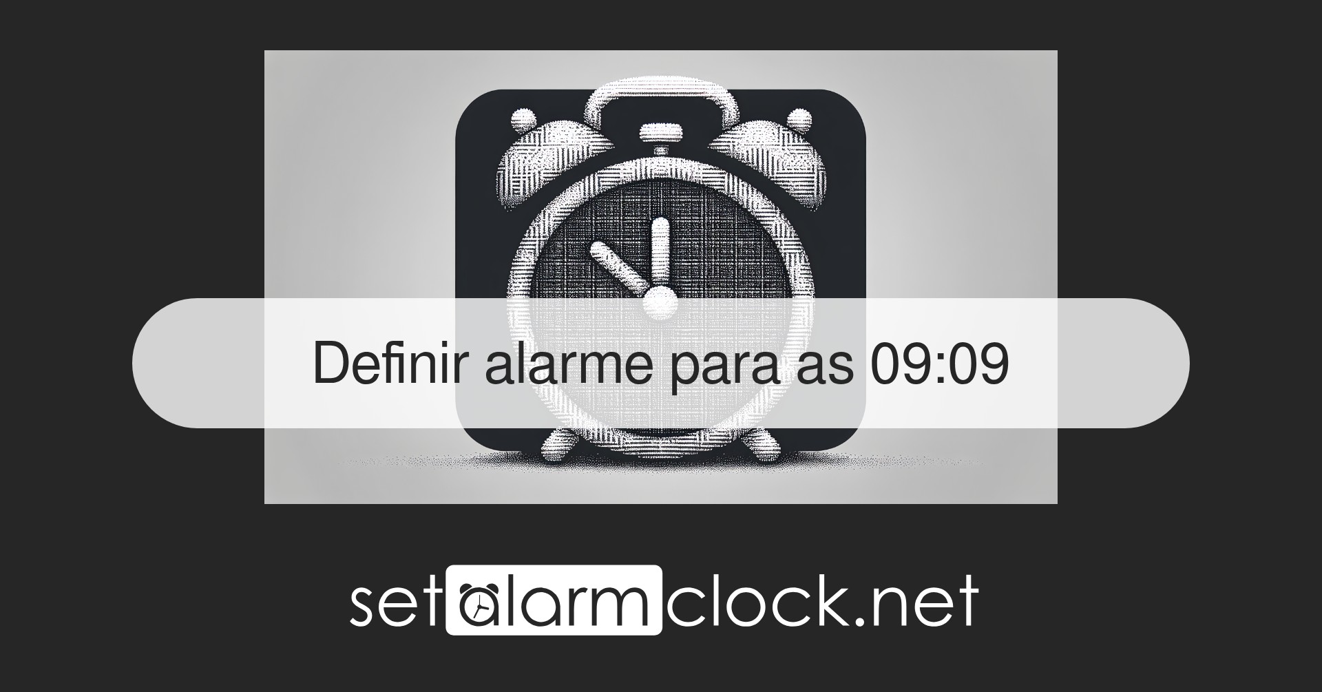 Definir alarme para as 09:09 – Despertador Online