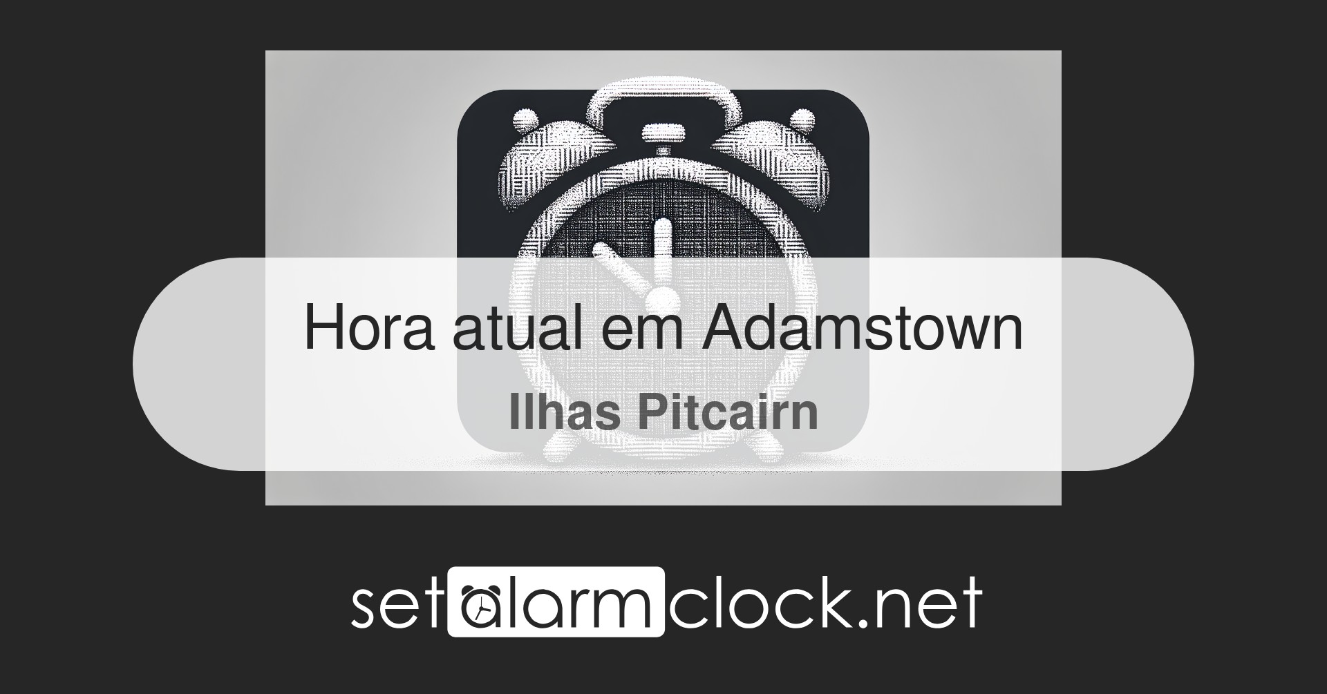 Hora atual em Adamstown, Ilhas Pitcairn – Relógio mundial