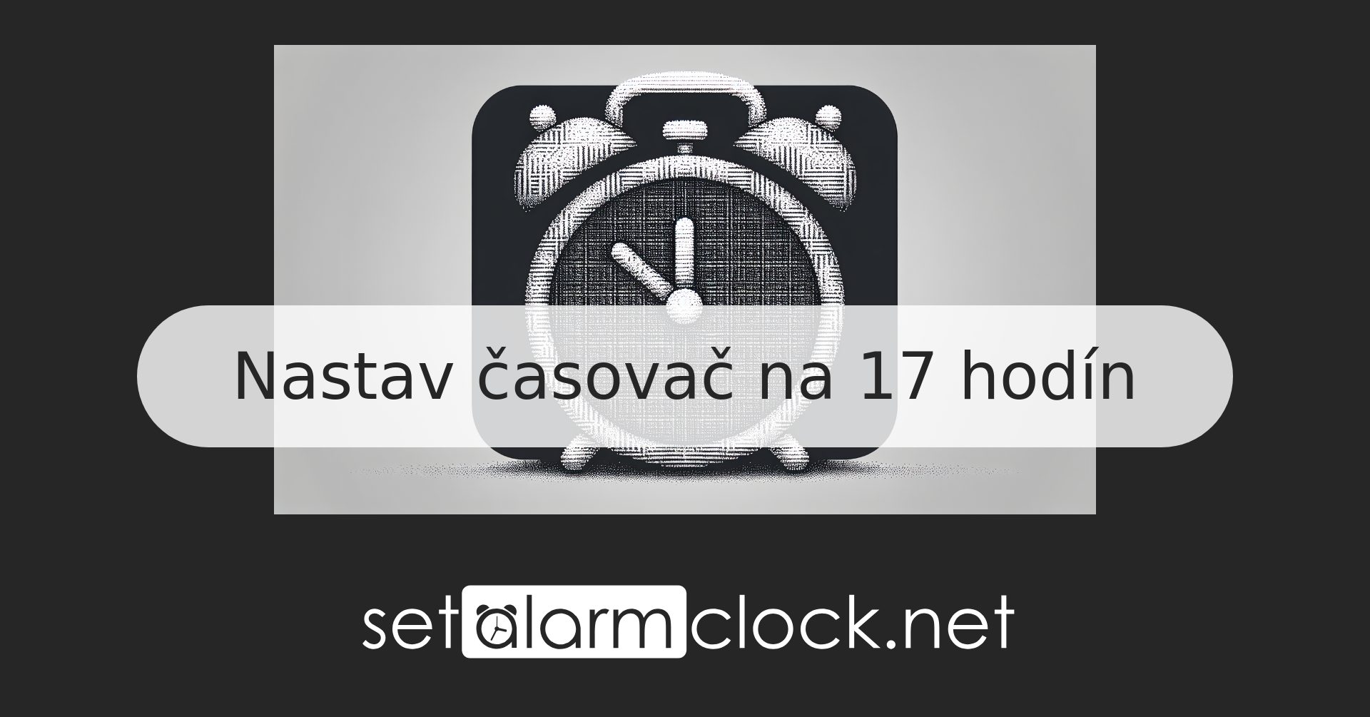 Nastavte časovač na 17 hodín – Online časovač